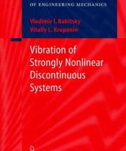 [PDF] Vibration of Strongly Nonlinear Discontinuous Systems V.I. Babitsky, V.L. Krupenin, A. Veprik