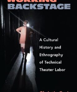 {PDF} Working Backstage: A Cultural History and Ethnography of Technical Theater Labor Christin Essin