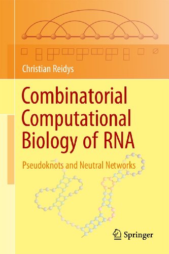 {pdf} Combinatorial Computational Biology of RNA: Pseudoknots and Neutral Networks Christian Reidys (auth.)