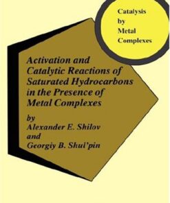 [PDF] Activation and Catalytic Reactions of Saturated Hydrocarbons in the Presence of Metal Complexes A.E. Shilov, Georgiy B. Shul'pin, Alexander E. Shilov