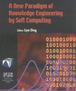 [PDF] A New Paradigm of Knowledge Engineering by Soft Computing (Fuzzy Logic Systems Institute (Flsi) Soft Computing Series, Volume 5) Japan) International Conference on Soft Computing 1998 (Iizuka-Shi