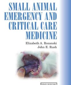 [PDF] A Colour Handbook of Small Animal Emergency and Critical Care Medicine Elizabeth Rozanski, John Rush