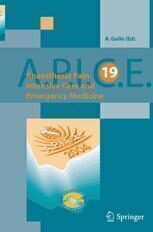 [PDF] Anaesthesia, Pain, Intensive Care and Emergency Medicine ? A.P.I.C.E.: Proceedings of the 19th Postgraduate Course in Critical Care Medicine Trieste, Italy ? November 12?15, 2004 G. Hedenstierna (auth.), Antonino Gullo M.D. (eds.)