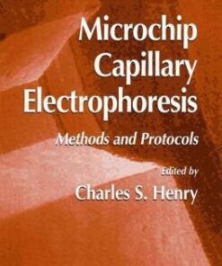 {PDF} Microchip Capillary Electrophoresis: Methods and Protocols Charles S. Henry (auth.), Charles S. Henry (eds.)