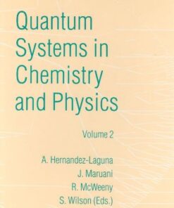 [pdf] Quantum Systems in Chemistry and Physics: Volume 1: Basic Problems and Model Systems Volume 2: Advanced Problems and Complex Systems Granada, Spain (1997) ... in Theoretical Chemistry and Physics) Alfonso Hernandez-Laguna, J. Maruani, R. McWeeny, S. Wilson