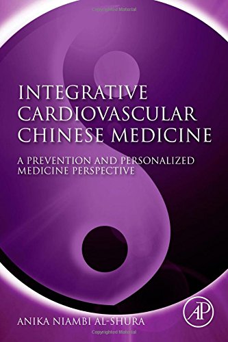 [PDF] Integrative Cardiovascular Chinese Medicine. A Prevention and Personalized Medicine Perspective Anika Niambi Al-Shura (Auth.)