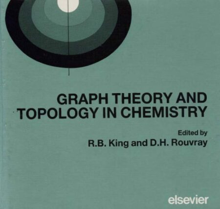 {pdf} Graph Theory and Topology in Chemistry R. Bruce King, Dennis H. Rouvray (eds.)