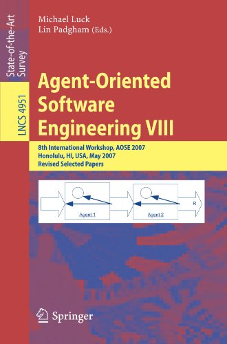 {PDF} Agent-Oriented Software Engineering VIII: 8th International Workshop, AOSE 2007, Honolulu, HI, USA, May 14, 2007, Revised Selected Papers Juan C. Garcia-Ojeda, Scott A. DeLoach, Robby, Walamitien H. Oyenan, Jorge Valenzuela (auth.), Michael Luck, Lin Padgham (eds.)
