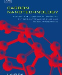 [PDF] Carbon Nanotechnology: Recent Developments in Chemistry, Physics, Materials Science and Device Applications Liming Dai PhD
