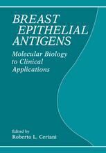 [PDF] Breast Epithelial Antigens: Molecular Biology to Clinical Applications D. H. Wreschner, I. Tsarfaty, M. Hareuveni, J. Zaretsky, N. I. Smorodinsky, S. Zrihan (auth.), Roberto L. Ceriani (eds.)