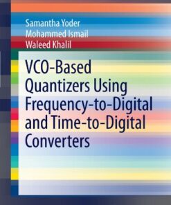 [PDF] VCO-Based Quantizers Using Frequency-to-Digital and Time-to-Digital Converters Samantha Yoder, Mohammed Ismail, Waleed Khalil (auth.)