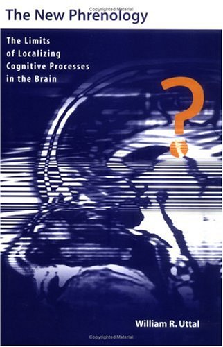 {pdf} The New Phrenology: The Limits of Localizing Cognitive Processes in the Brain William R. Uttal