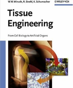 {PDF} Tissue Engineering: From Cell Biology to Artificial Organs Will W. Minuth, Raimund Strehl, Karl Schumacher