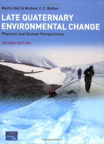 [PDF] Late Quaternary Environmental Change: Physical and Human Perspectives, 2nd Edition Mike Walker, Martin Bell