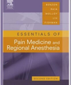 [PDF] Essentials of Pain Medicine: REVIEW-CERTIFY-PRACTICE 2nd Edition Honorio MD Benzon MD, Srinivasa N. Raja MD, Robert E. Molloy MD, Spencer Liu MD, Scott M. Fishman MD