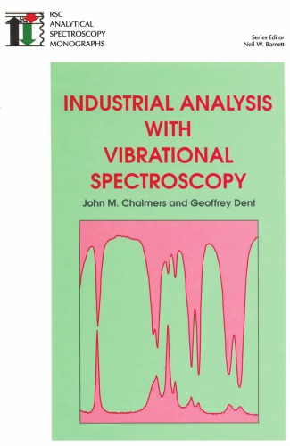 [PDF] Industrial analysis with vibrational spectroscopy Neil W Barnett;Freddy Adams;Rick F Browner;Jim B Callis;John M Chalmers; et al;All authors
