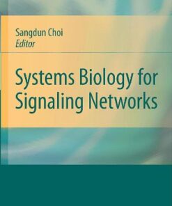 {pdf} Systems Biology for Signaling Networks Sangdun Choi (auth.), Sangdun Choi (eds.)