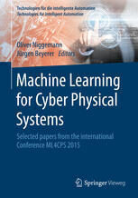 {pdf} Machine Learning for Cyber Physical Systems: Selected papers from the International Conference ML4CPS 2015 Oliver Niggemann, J?rgen Beyerer (eds.)