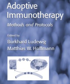 [PDF] Adoptive Immunotherapy: Methods and Protocols (Methods in Molecular Medicine) Burkhard Ludewig (Editor), Matthias W. Hoffmann (Editor)