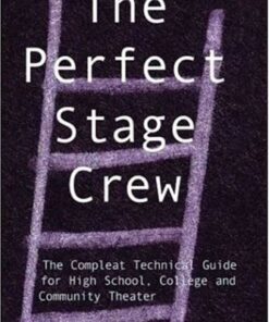{PDF} The Perfect Stage Crew: The Compleat Technical Guide for High School, College, and Community Theater John Kaluta