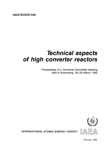 {PDF} Technical aspects of high converter reactors : proceedings of a Technical Committee meeting held in Nuremberg, 26-29 March 1990 International Atomic Energy Agency
