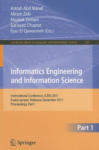 [PDF] Informatics Engineering and Information Science: International Conference, ICIEIS 2011, Kuala Lumpur, Malaysia, November 12-14, 2011. Proceedings, Part I Ken Stevens (auth.), Azizah Abd Manaf, Akram Zeki, Mazdak Zamani, Suriayati Chuprat, Eyas El-Qawasmeh (eds.)