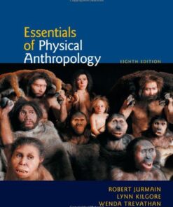[PDF] Essentials of Physical Anthropology Robert Jurmain, Lynn Kilgore, Wenda Trevathan, Wenda Trevathan, PH.D.