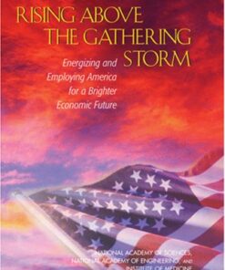 [PDF] Rising Above the Gathering Storm: Energizing and Employing America for a Brighter Economic Future Committee on Prospering in the Global Economy of the 21st Century: An Agenda for American Science and Technology, National Academy of Sciences, National Academy of Engineering, Institute of Medicine