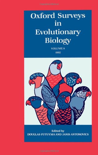 {pdf} Oxford Surveys in Evolutionary Biology: Volume 8: 1991 (Oxford Surveys in Evolutionary Biology) Douglas Futuyma, Janis Antonovics