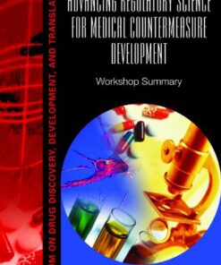 [PDF] Advancing Regulatory Science for Medical Countermeasure Development: Workshop Summary Development, and Translation Forum on Drug Discovery, Forum on Medical and Public Health Preparedness for Catastrophic Events, Board on Health Sciences Policy, Institute of Medicine, Theresa Wizemann, Bruce M. Altevogt, Anne B. Claiborne