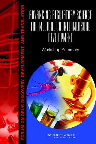 [PDF] Advancing Regulatory Science for Medical Countermeasure Development: Workshop Summary Development, and Translation Forum on Drug Discovery, Forum on Medical and Public Health Preparedness for Catastrophic Events, Board on Health Sciences Policy, Institute of Medicine, Theresa Wizemann, Bruce M. Altevogt, Anne B. Claiborne