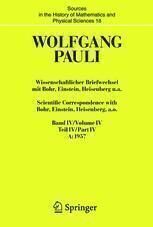 {pdf} Wolfgang Pauli: Wissenschaftlicher Briefwechsel mit Bohr, Einstein, Heisenberg u.a. Band IV, Teil IV, A:1957 Professor Dr. Karl von Meyenn (eds.)