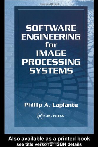 [PDF] Software Engineering for Image Processing Systems (Image Processing Series) Philip A. Laplante