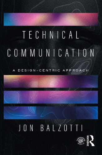 {PDF} Technical Communication : A Design-Centric Approach, 1e Jon Balzotti