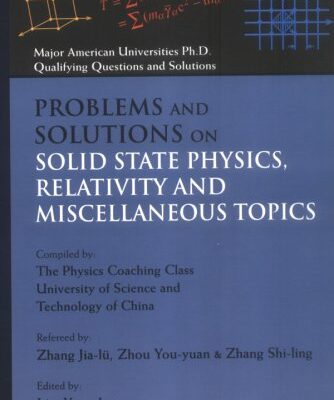 [pdf] Problems and solutions on solid state physics, relativity and miscellaneous topics Chung-Kuo K'O Hsueh Chi Shu Ta Hsueh Physics Coaching Class, Lim Yung-kuo, Zhou You-yum, Zhang Shi-ling, Zhang Jia-lu