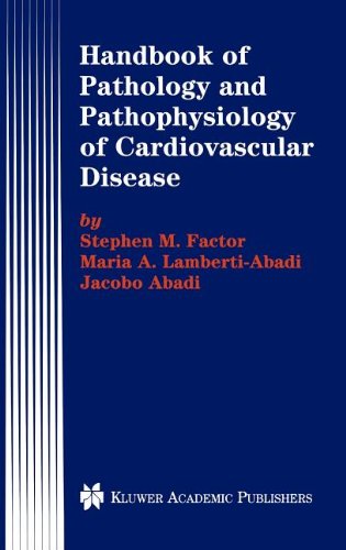 {PDF} Handbook of Pathology and Pathophysiology of Cardiovascular Disease Stephen M. Factor MD, FCAP, ACC, Maria A. Lamberti-Abadi MD, Jacobo Abadi MD (auth.)
