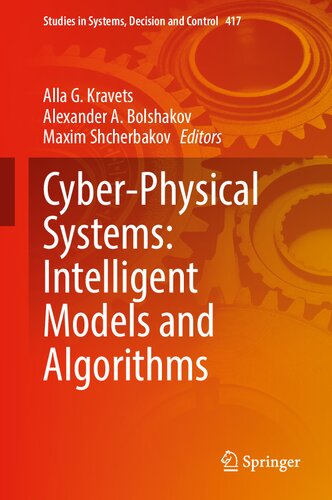 [PDF] Cyber-Physical Systems: Intelligent Models and Algorithms (Studies in Systems, Decision and Control, 417) Alla G. Kravets (editor), Alexander A. Bolshakov (editor), Maxim Shcherbakov (editor)