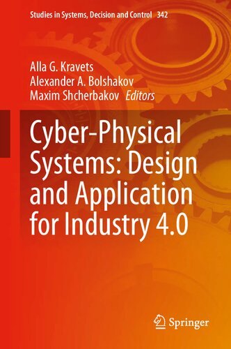 [PDF] Cyber-Physical Systems: Design and Application for Industry 4.0 (Studies in Systems, Decision and Control, 342) Alla G. Kravets (editor), Alexander A. Bolshakov (editor), Maxim Shcherbakov (editor)
