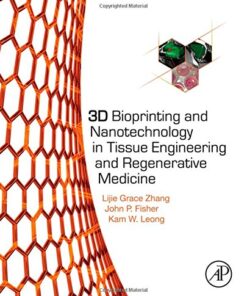 [PDF] 3D Bioprinting and Nanotechnology in Tissue Engineering and Regenerative Medicine Lijie Grace Zhang, John P Fisher, Kam Leong