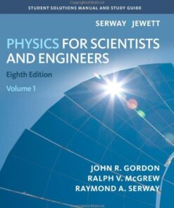[PDF] Student Solutions Manual, Volume 1 for Serway Jewett's Physics for Scientists and Engineers, 8th Edition Raymond A. Serway, John W. Jewett