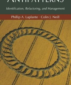 {PDF} Antipatterns: Identification, Refactoring, and Management (Auerbach Series on Applied Software Engineering) Phillip A. Laplante, Colin J. Neill