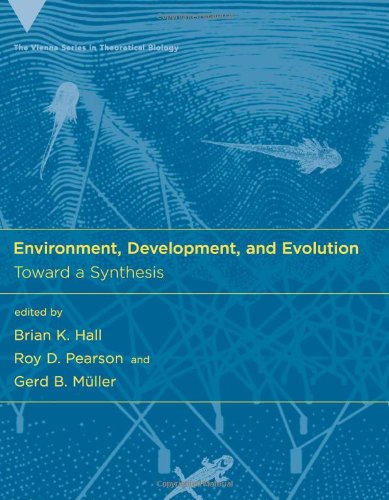 [PDF] Environment, Development, and Evolution: Toward a Synthesis (Vienna Series in Theoretical Biology) Brian K. Hall, Roy D. Pearson, Gerd B. M?ller