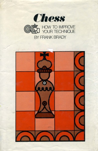 [PDF] Chess: How to Improve Your Technique (A Concise Guide) Frank Brady