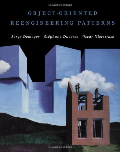 [PDF] Object Oriented Reengineering Patterns (The Morgan Kaufmann Series in Software Engineering and Programming) Serge Demeyer, Stephane Ducasse, Oscar Nierstrasz
