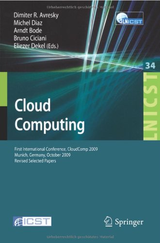 [PDF] Cloud Computing: First International Conference, CloudComp 2009 Munich, Germany, October 19?21, 2009 Revised Selected Papers Guilherme Koslovski, Tram Truong Huu, Johan Montagnat, Pascale Vicat-Blanc Primet (auth.), Dimiter R. Avresky, Michel Diaz, Arndt Bode, Bruno Ciciani, Eliezer Dekel (eds.)
