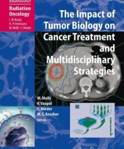 {pdf} The Impact of Tumor Biology on Cancer Treatment and Multidisciplinary Strategies Michael J. Atkinson PhD, Soile Tapio PhD (auth.), Michael Molls MD, Peter Vaupel MD, MA, Carsten Nieder MD, Mitchell S. Anscher MD, FACR, FACRO (eds.)