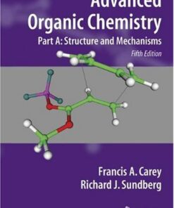 [PDF] Advanced Organic Chemistry Part A. Structure and Mechanisms Francis A. Carey, Richard J. Sundberg