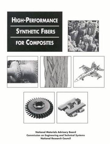{PDF} High Performance Synthetic Fibers for Composites (Publication (National Research Council (U.S.)), No. 458.) Committee on High Performance Synthetic Fibers for Composites, Commission on Engineering and Technical Systems, National Research Council