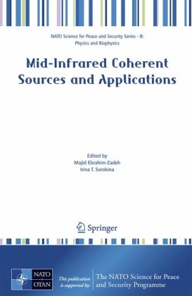 [pdf] Mid-Infrared Coherent Sources and Applications (NATO Science for Peace and Security Series B: Physics and Biophysics) Majid Ebrahim-Zadeh, Irina T. Sorokina