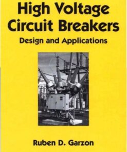 [PDF] High Voltage Circuit Breakers: Design and Applications (Electrical Engineering and Electronics, Vol 100) Ruben D. Garzon